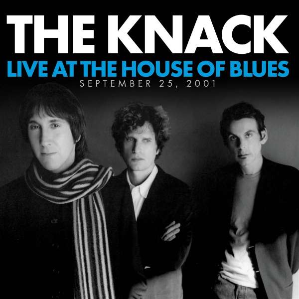 KNACK -  Live At The House Of Blues (September 25, 2001)