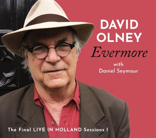 OLNEY DAVID - Evermore: The Final Live In Holland Sessions I