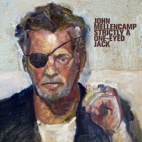 MELLENCAMP JOHN - Strictly A One-Eyed Jack
