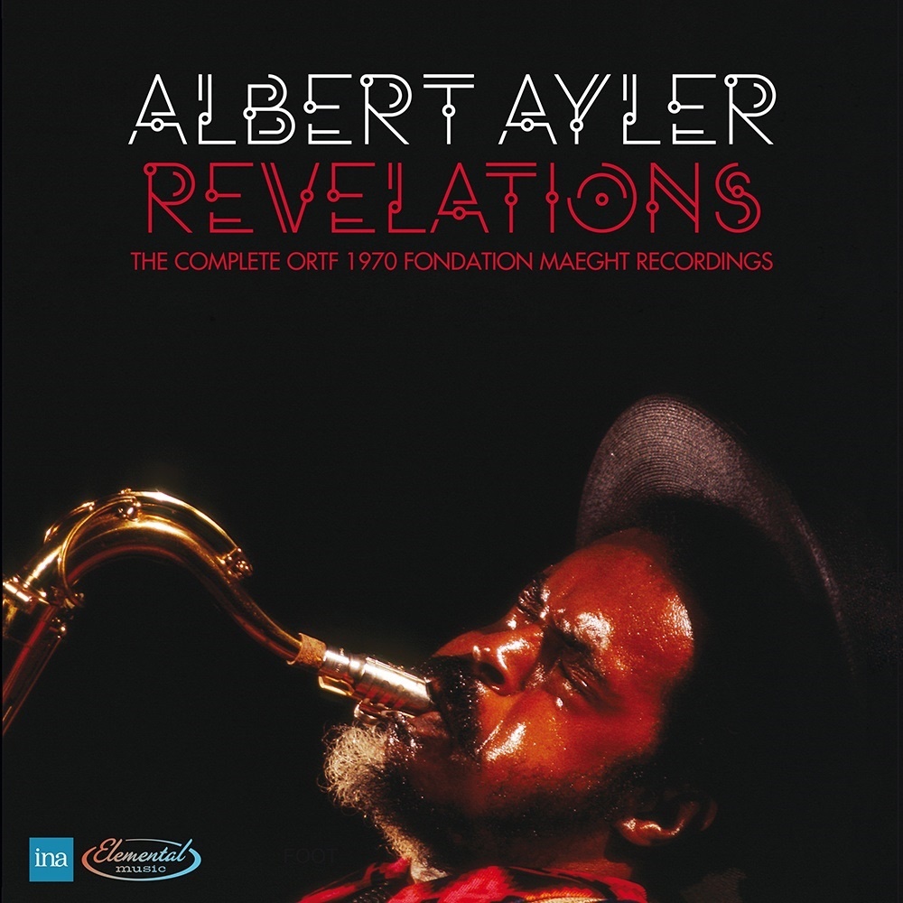 AYLER ALBERT - Revelations: Complete ORTF 1970 Fondation Maeght Recordings
