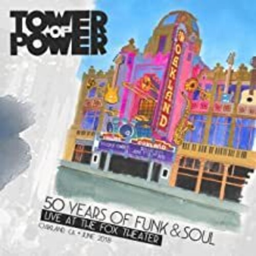 TOWER OF POWER -  50 Years Of Funk & Soul: Live At The Fox Theater, Oakland CA - June 2018