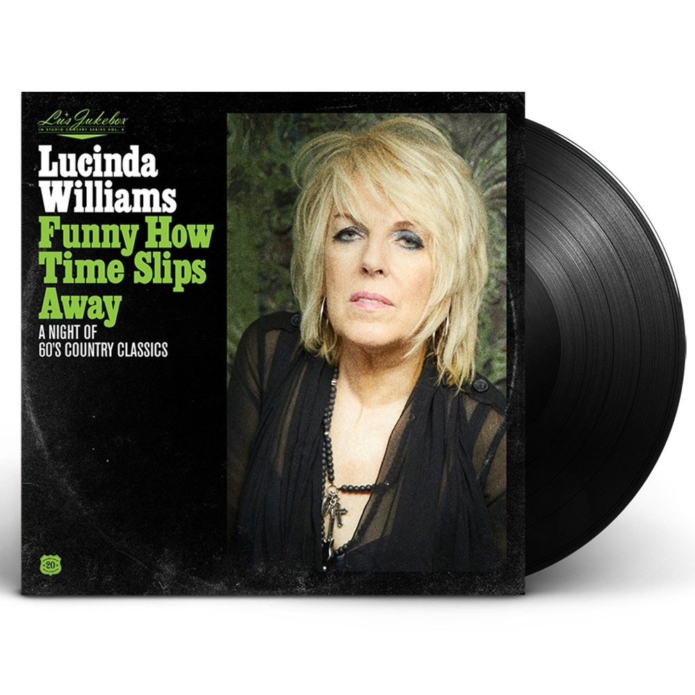 WILLIAMS LUCINDA - Lu's Jukebox Vol. 4: Funny How Time Slips Away - A Night of 60's Country Classics