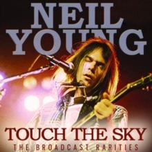 YOUNG NEIL - TOUCH THE SKY - BROADCAST RARITIES