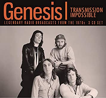 GENESIS - TRANSMISSION IMPOSSIBLE - LEGENDARY RADIO BROADCASTS FROM THE 1970S 