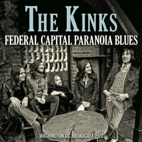 KINKS - Federal Capital Paranoia Blues - WASHINGTON DC 1972