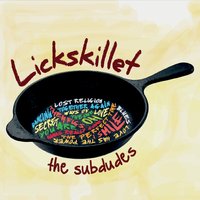 SUBDUDES - Lickskillet