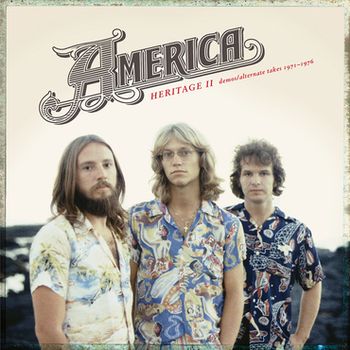 AMERICA - Heritage Ii: Demos Alternate Takes 1971-1976