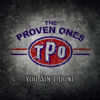PROVEN ONES - You Ain't Done