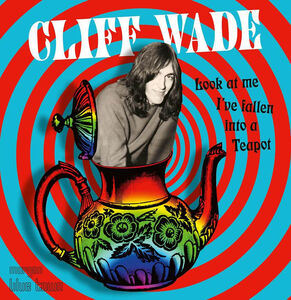 WADE CLIFF - Look At Me I've Fallen Into a Teapot
