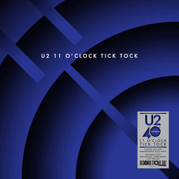 U2 - 11 O'CLOCK TICK TOCK (BLUE TRANSPARENT VINYL) - RSD 2020 EXCLUSIVE