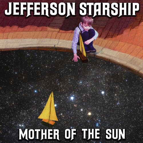JEFFERSON STARSHIP - Mother Of The Sun
