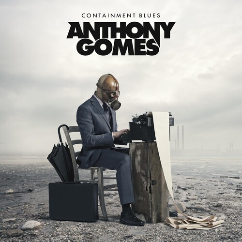 GOMES ANTHONY - CONTAINMENT BLUES
