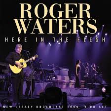 WATERS ROGER - HERE IN THE FLESH - NEW JERSEY 1999