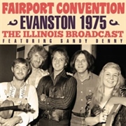 FAIRPORT CONVENTION - Evanston 1975 - ILLINOIS BROADCAST FEAUTURING SANDY DENNY