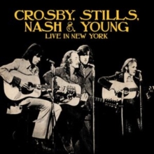CROSBY STILLS NASH & YOUNG - Live in New York