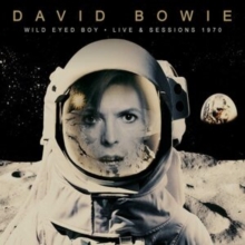 BOWIE DAVID - WILD EYED BOY - LIVE & SESSIONS 1970
