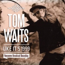 WAITS TOM - Like It's 1999 - VACANCY BROADCAST RECORDING