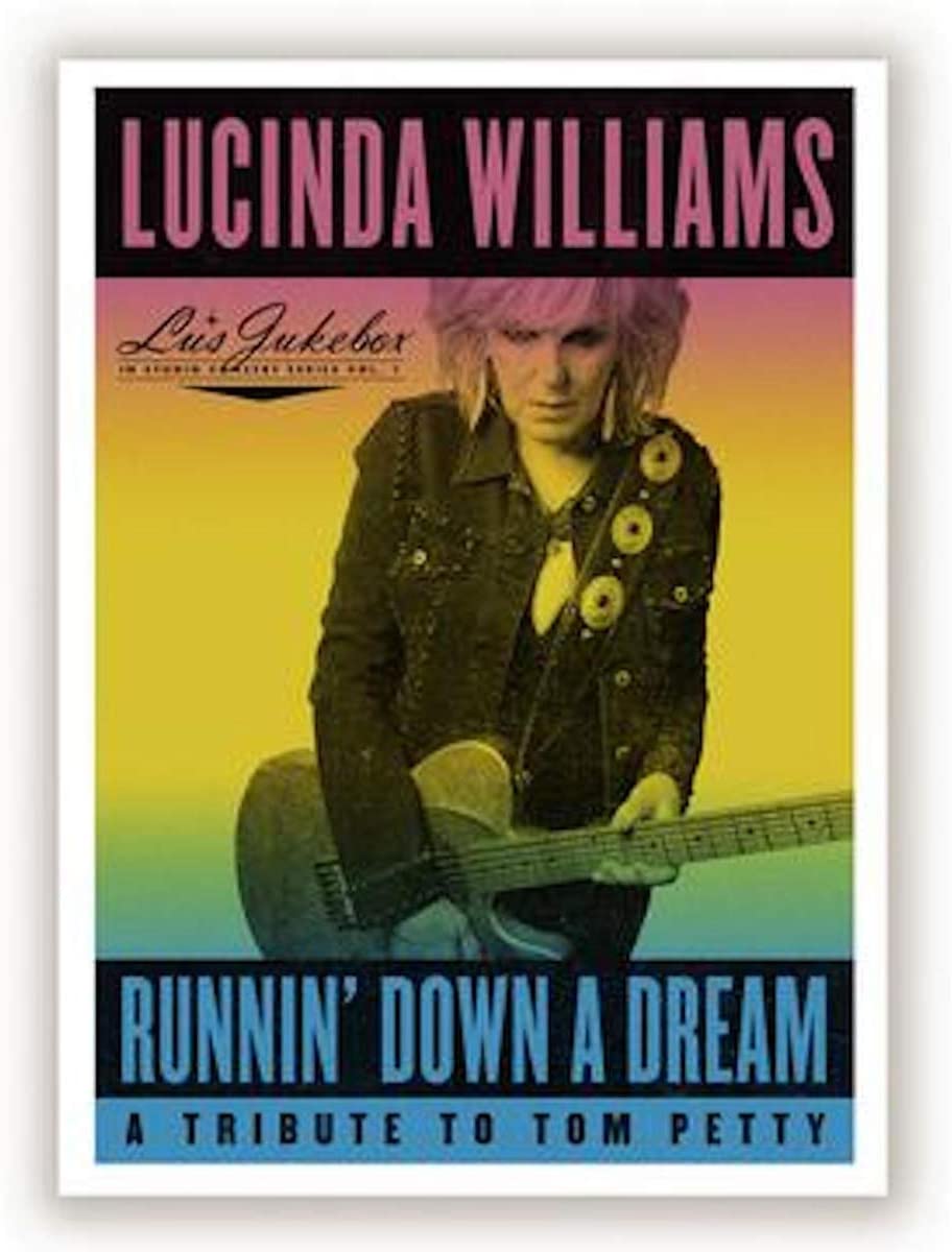 WILLIAMS LUCINDA - Runnin' Down A Dream: A Tribute To Tom Petty
