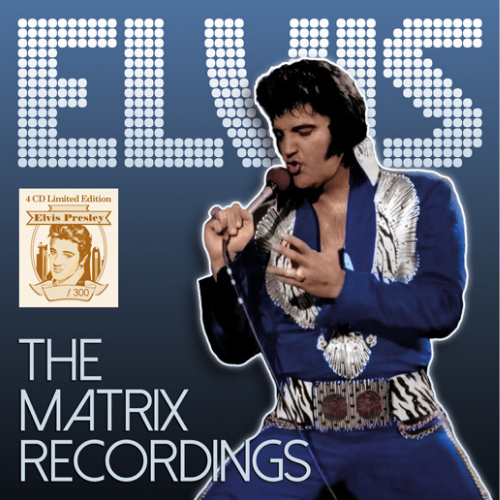 PRESLEY ELVIS - MATRIX RECORDINGS - LIMITED AND NUMBERED EDITION