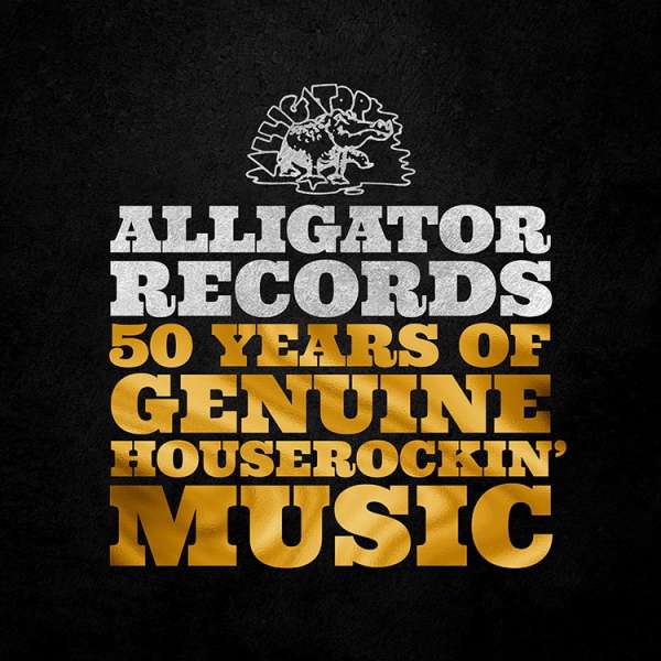 V/A - SHEMEKIA COPELAND / MAVIE STAPLES / JAMES COTTON - ALLIGATOR RECORDS - 50 YEARS OF GENUINE HOUSEROCKIN' MUSIC