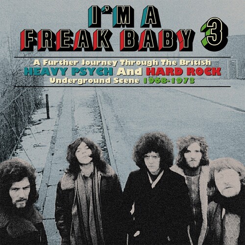 V/A - PINK FAIRIES / URIAH HEEP / THIN LIZZY -  I'm A Freak Baby 3: A Further Journey Through The British Heavy Psych & Hard Rock Underground Scene 1968-1973