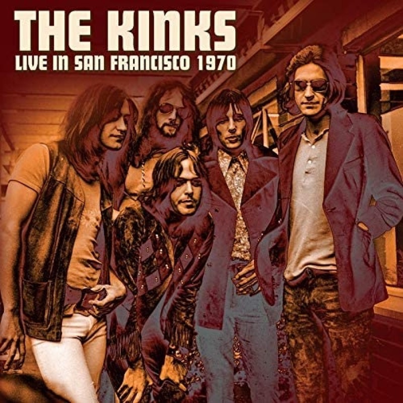 KINKS - LIVE IN SAN FRANCISCO 1970 