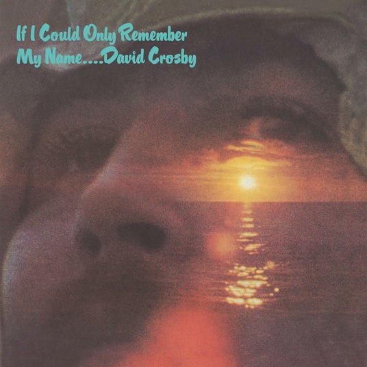 CROSBY DAVID - IF I COULD ONLY REMEMBER MY NAME... - 50TH ANNIVERSARY EDITION