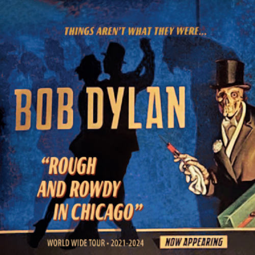 DYLAN BOB - ROUGH AND ROWDY IN CHICAGO 2021