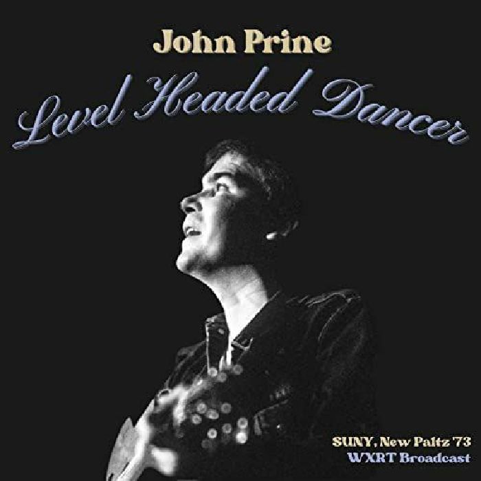PRINE JOHN - Level Headed Dancer: Live New Paltz '73
