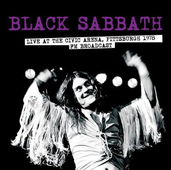 BLACK SABBATH - Live At The Civic Arena, Pittsburgh 1978