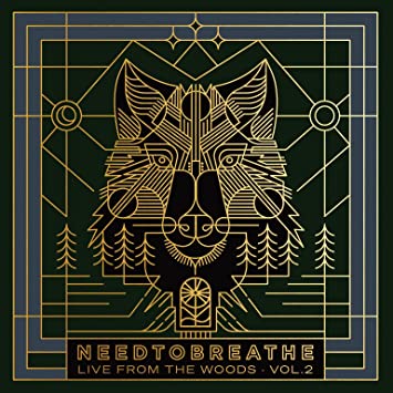 NEEDTOBREATHE - LIVE FROM THE WOODS VOL.2