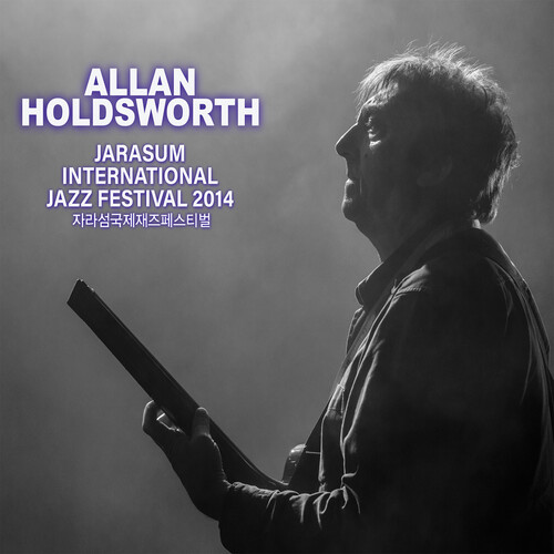 HOLDSWORTH ALLAN -  Jarasum International Jazz Festival 2014