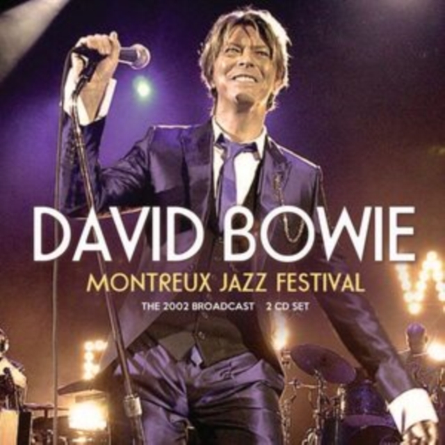 BOWIE DAVID - Montreux Jazz Festival: 2002 broadcast