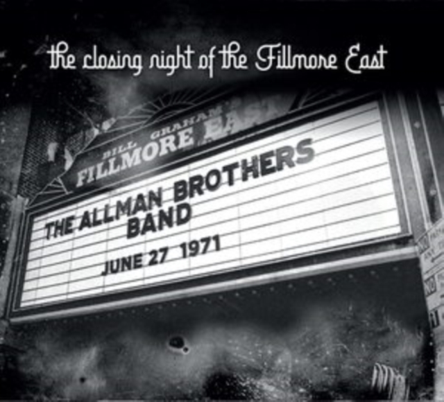 ALLMAN BROTHERS BAND - Closing Night at the Fillmore East: June 27, 1971