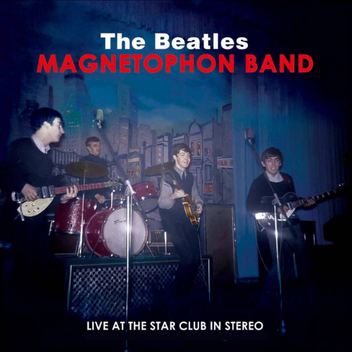 BEATLES - MAGNETOPHON BAND: LIVE AT THE STAR CLUB IN STEREO - LIMITED EDITION