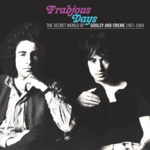 GODLEY & CREME - Frabjous Days: Secret World Of Godley & Creme 1967-1969
