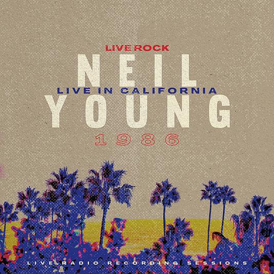 YOUNG NEIL - LIVE IN CALIFORNIA 1986