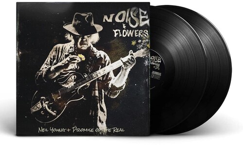YOUNG NEIL - & PROMISE OF THE REAL - NOISE AND FLOWERS