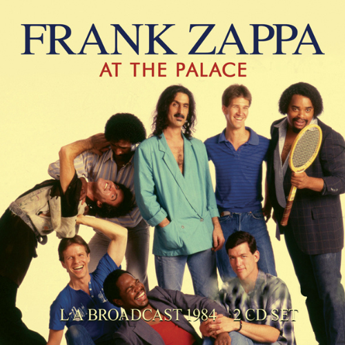 ZAPPA FRANK - At the Palace - L.A. Broadcast 1984