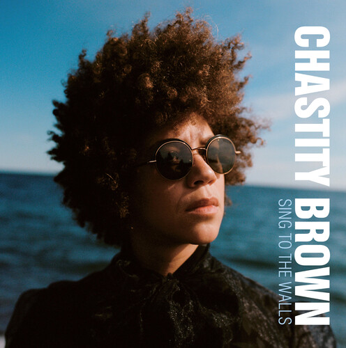 BROWN CHASITY - SING TO THE WALLS