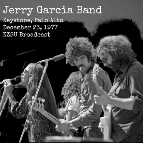 GARCIA JERRY - BAND - Keystone, Palo Alto, December 23, 1977