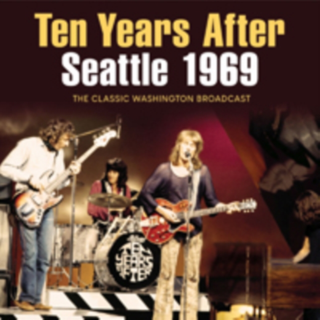 TEN YEARS AFTER - Seattle 1969