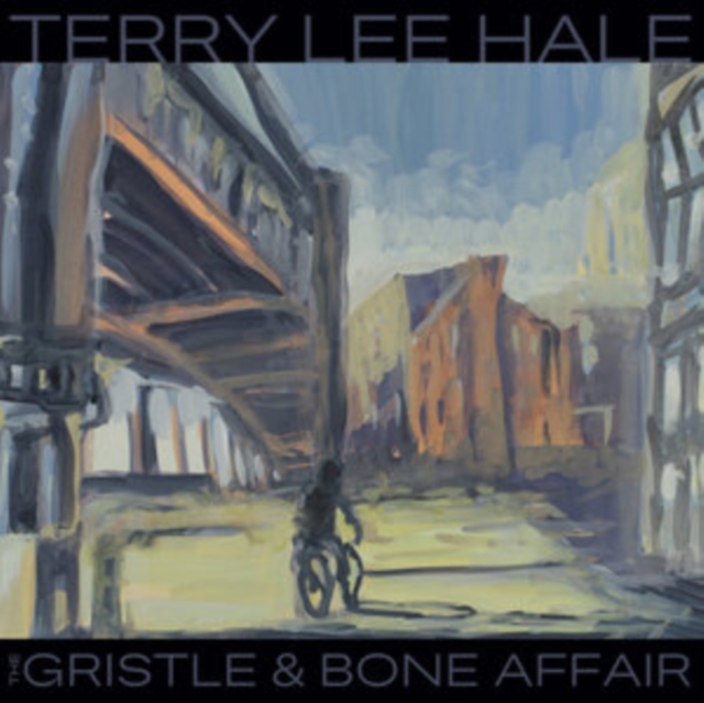 HALE TERRY LEE - GRISTLE & BONE AFFAIR