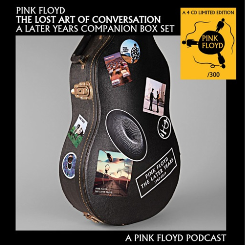PINK FLOYD - LOST ART OF CONVERSATION: A LATER YEARS COMPANION BOX SET - NUMBERED EDITION
