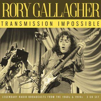 GALLAGHER RORY - Transmission Impossible: Legendary Radio Broadcasts From The 1960s & 1970s