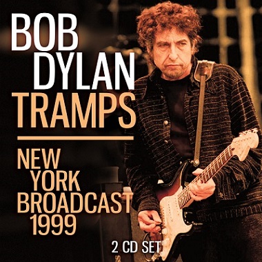 DYLAN BOB - TRAMPS: NEW YORK BROADCAST 1999