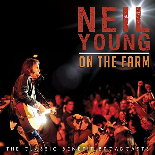 YOUNG NEIL - On The Farm: Benefit Broadcasts