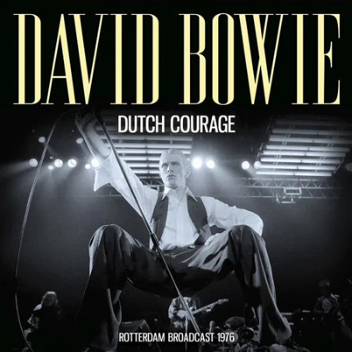 BOWIE DAVID - Dutch Courage: Rotterdam 1976