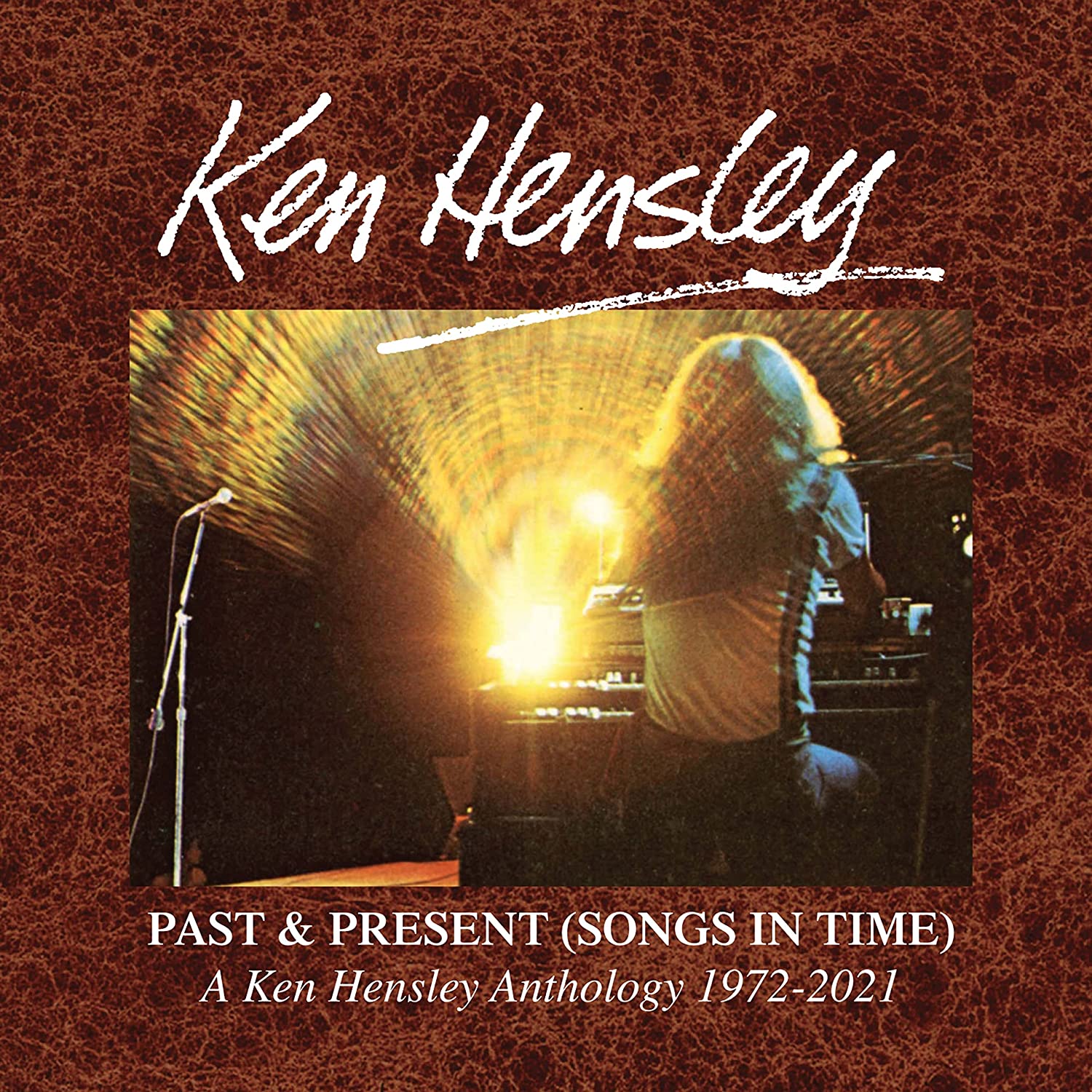 HENSLEY KEN - Past & Present (Songs In Time): Anthology 1972-2021