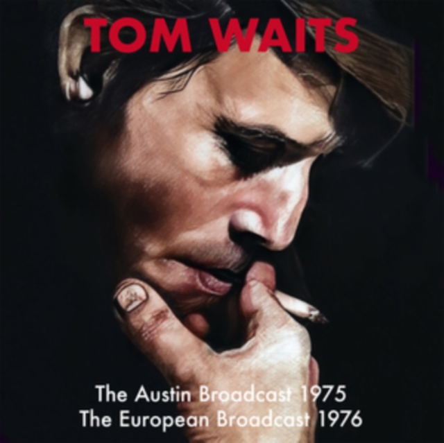 WAITS TOM - Austin Broadcast 1975 + European Broadcast 1976